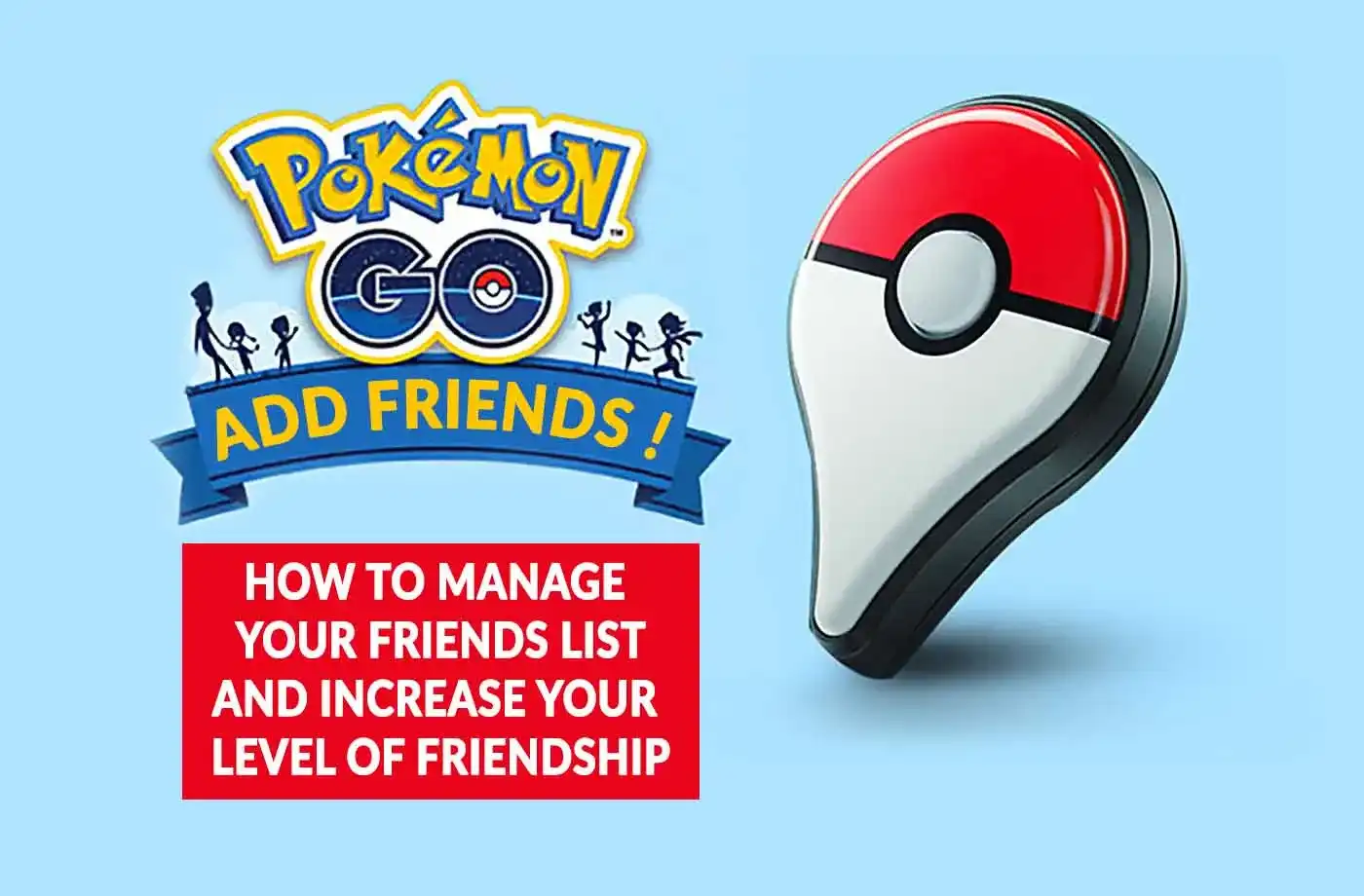 Guide Pokemon Go how to add friends and increase your ...