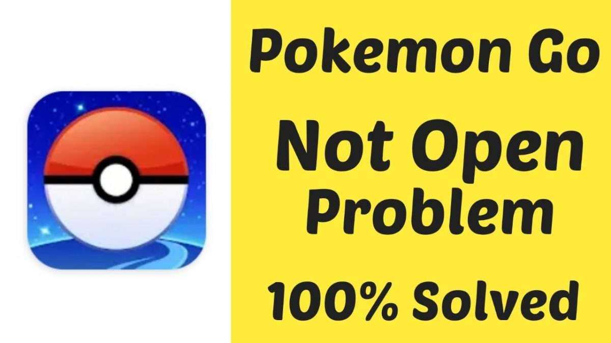 How To Fix Pokemon Go Not Opening Problem