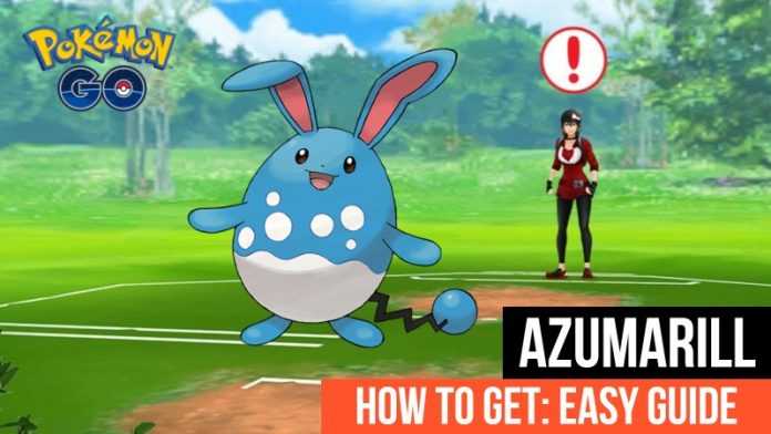 How To Get Azumarill Pokemon Go