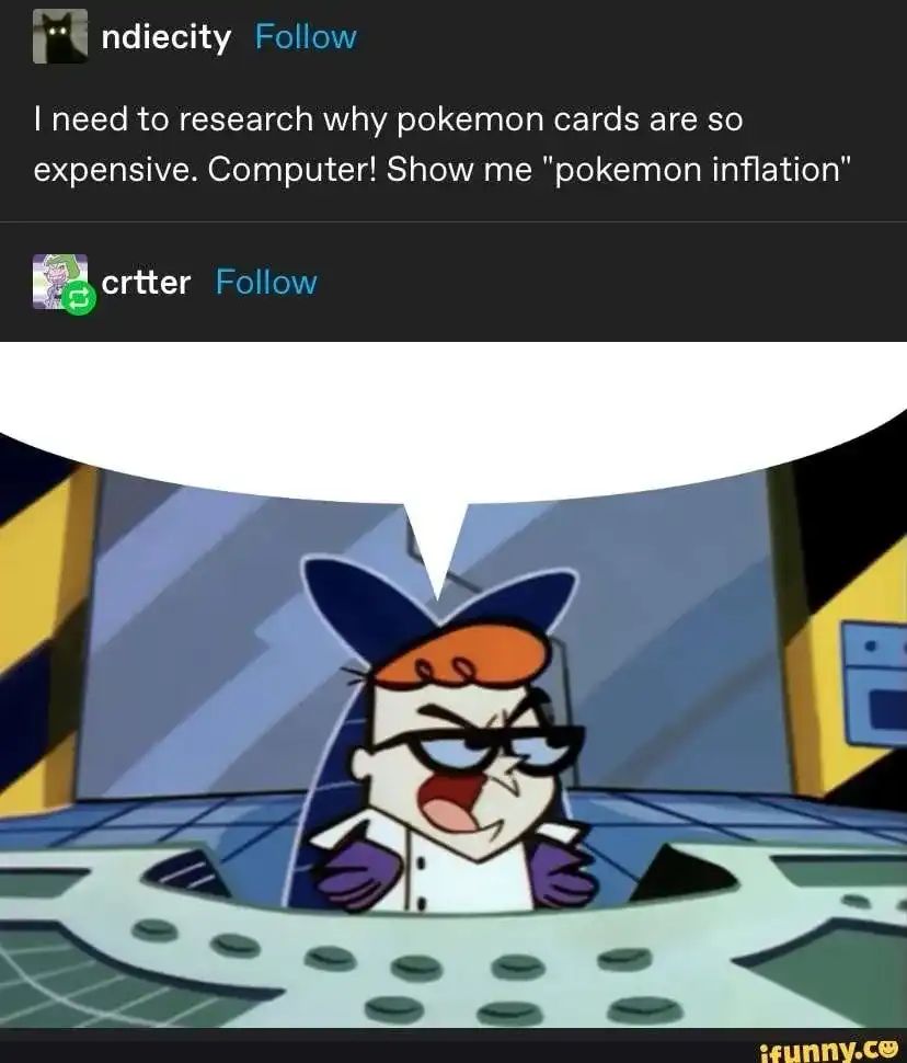 I need to research why pokemon cards are so expensive. Computer! Show ...