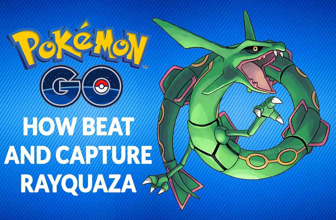 Pokemon Go how to get the legendary Rayquaza (when to ...